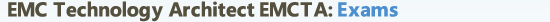 EMC Technology Architect (EMCTA) Exams